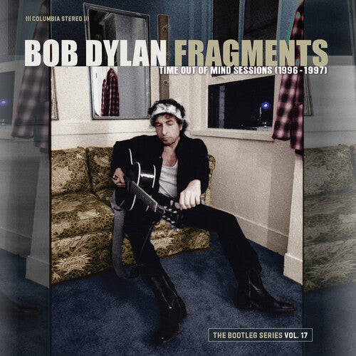 Bob Dylan: Fragments: Time Out of Mind Sessions (1996-1997): The Bootleg VOLUME 17