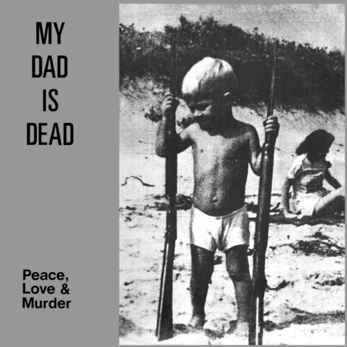 My Dad Is Dead: Peace, Love & Murder