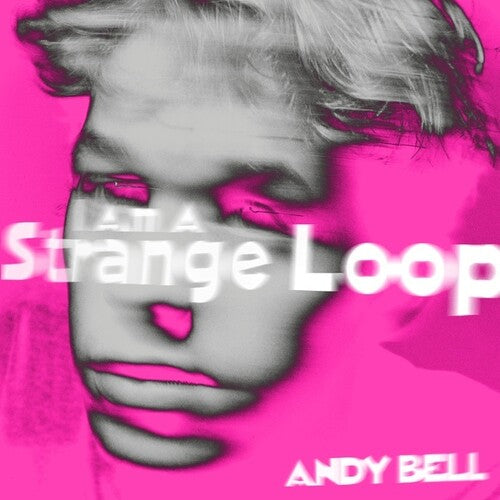 Andy Bell: I Am A Strange Loop