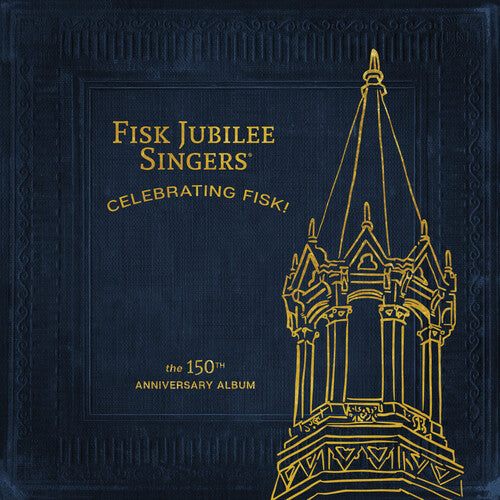 The Fisk Jubilee Singers: Celebrating Fisk! (The 150th Anniversary Album)