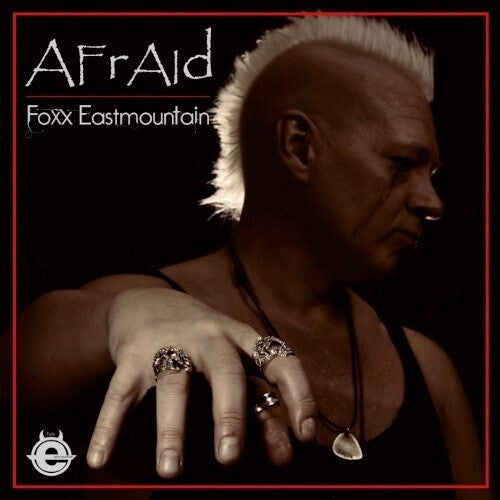 Foxx Eastmountain: Afraid