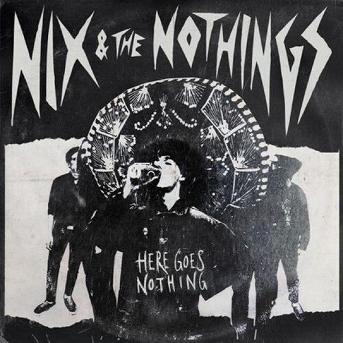 Nix & the Nothings: Here Goes Nothing