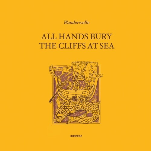 Wanderwelle: All Hands Bury The Cliffs At Sea