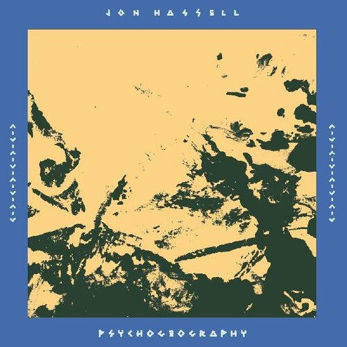 Jon Hassell: Psychogeography [zones Of Feeling]