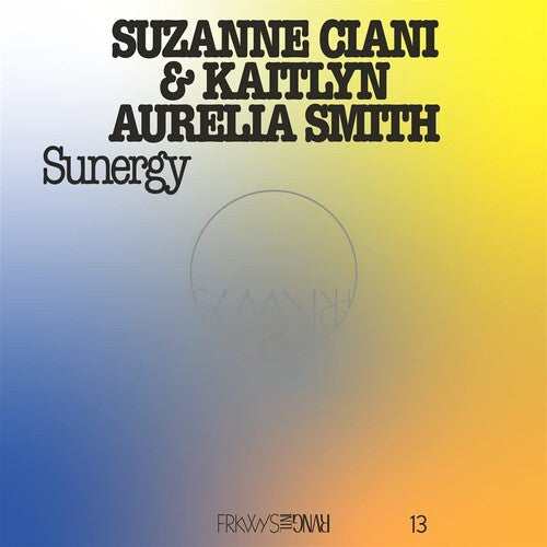 Suzanne Ciani: Frkwys Vol. 13 - Sunergy (expanded) - Pacific Blue