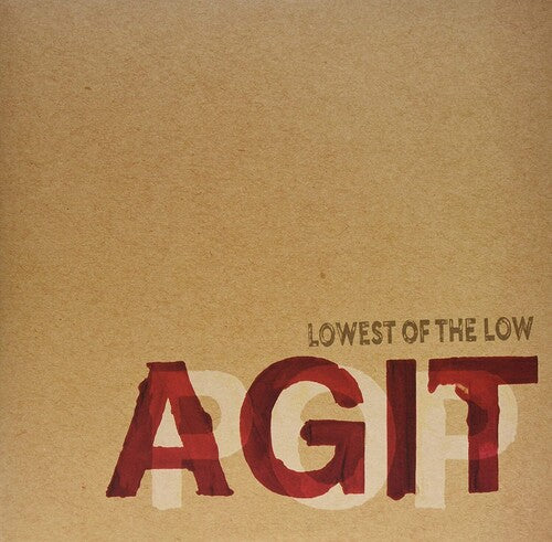 The Lowest of the Low: AGITPOP