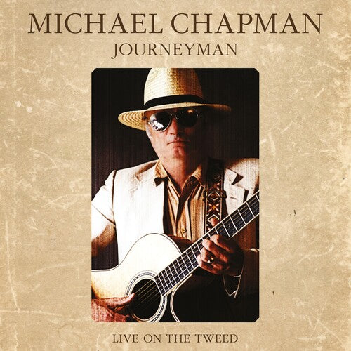 Michael Chapman: Journeyman: Live On The Tweed