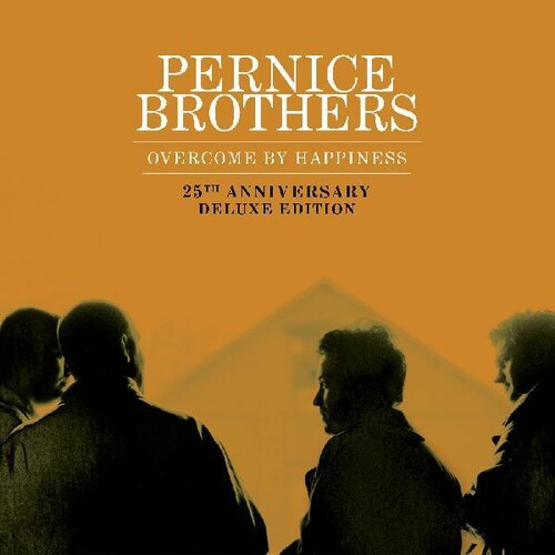 The Pernice Brothers: Overcome by Happiness (25th Anniversary Deluxe Edition)