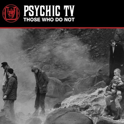 Psychic TV: Those Who Do Not