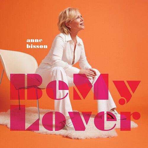 Anne Bisson: Be My Lover