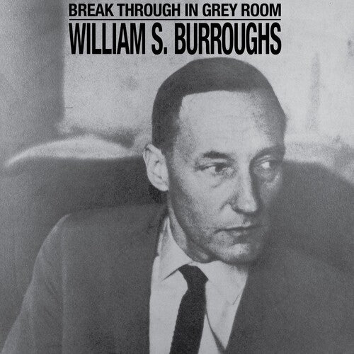 William S. Burroughs: Break Through In Grey Room - Clear