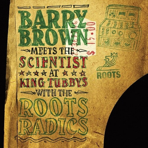 Barry Meets the Scientist Brown: At King Tubbys With The Roots Radics