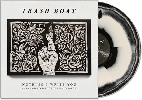 Trash Boat: Nothing I Write You Can Change What You'Ve Been Through