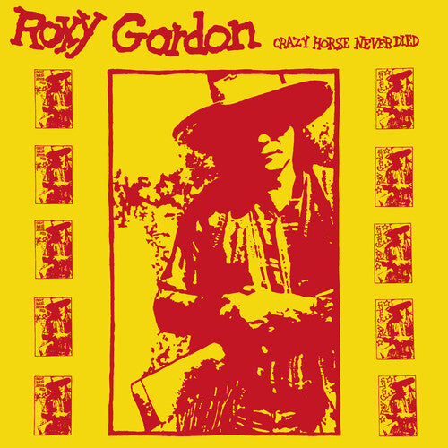 Roxy Gordon: Crazy Horse Never Died