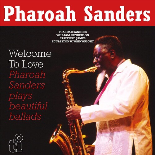 Pharoah Sanders: Welcome To Love