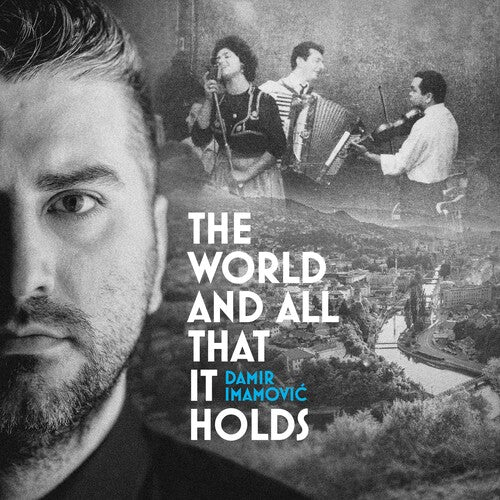 Damir Imamovic: The World & All That It Holds