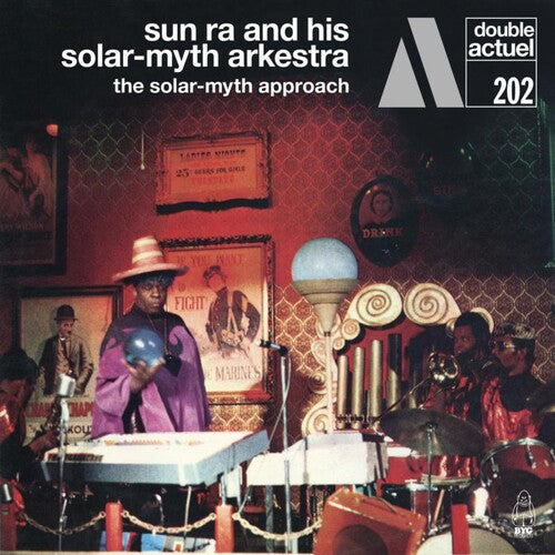 Sun Ra & His Solar-Myth Arkestra: Solar-myth Approach Vol. 1