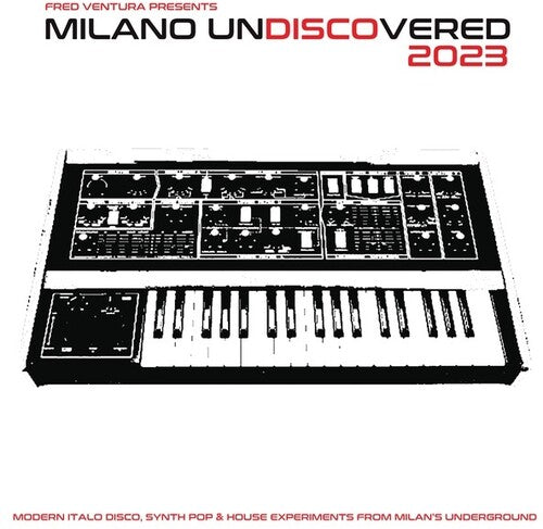 Various Artists: Fred Ventura Presents Milano Undiscovered 2023: Modern Italo Disco, Synth Pop And House Experiments From Milan's Underground