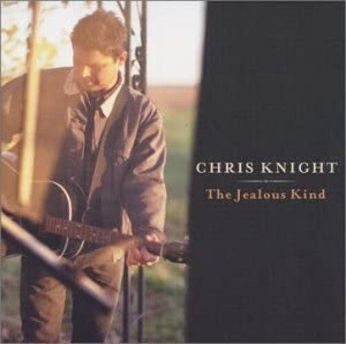 Chris Knight: The Jealous Kind