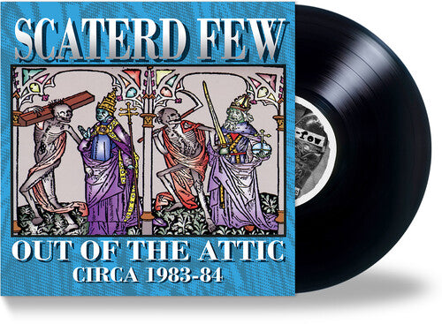Scaterd Few: Out Of The Attic (1983-84)