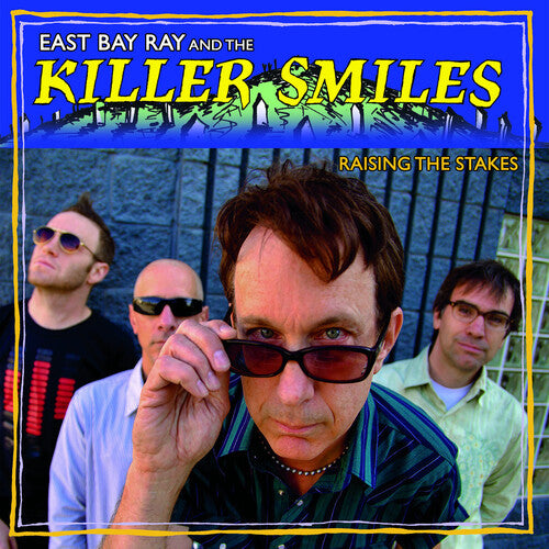 East Bay Ray and The Killer Smiles: Raising The Stakes