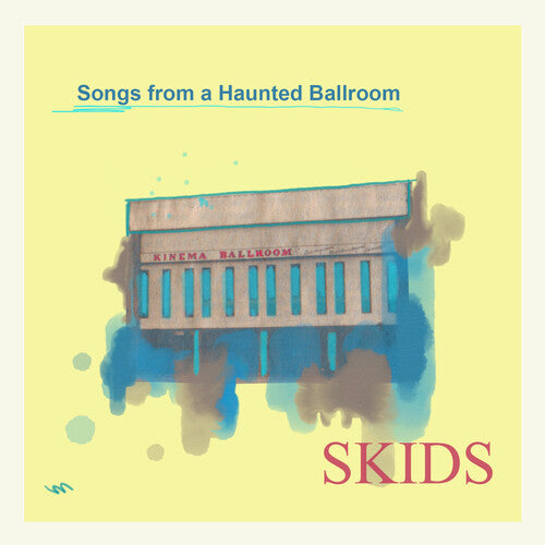 The Skids: Songs From A Haunted Ballroom