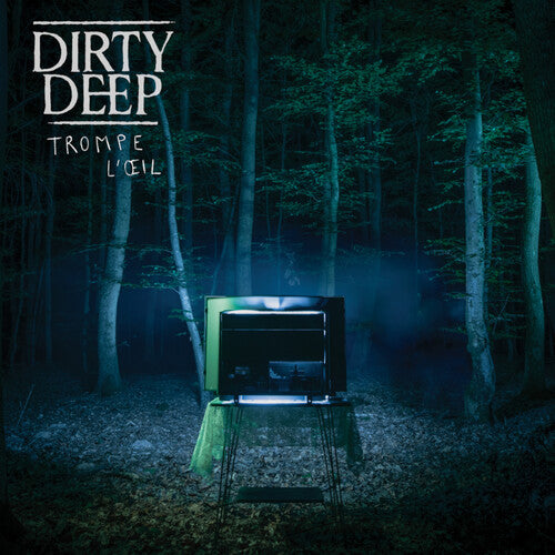 Dirty Deep: Trompe L'ceil