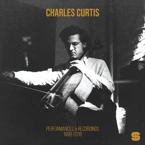 Charles Curtis: Performances and Recordings 1998-2018