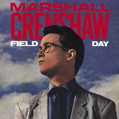 Marshall Crenshaw: Field Day (40th Anniversary Expanded Edition)