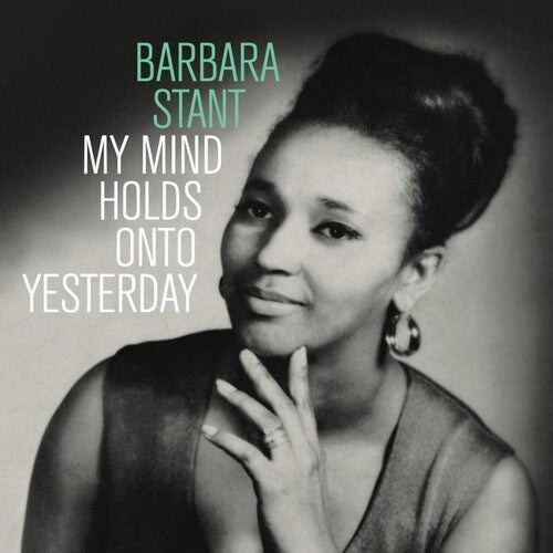 Barbara Stant: My Mind Holds On To Yesterday