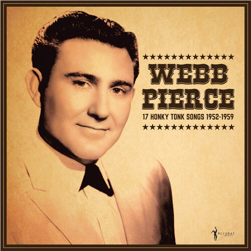 Webb Pierce: 17 Honky Tonk Songs