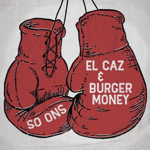 So Ons: El Caz B/w Burger Money