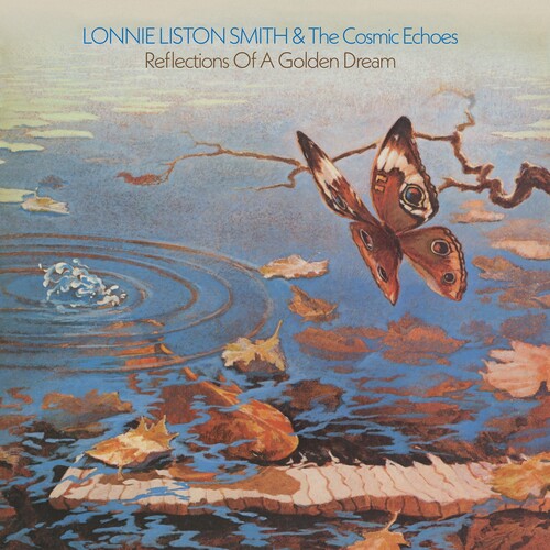 Lonnie Smith Liston & the Cosmic Echoes: Reflections Of A Golden Dream