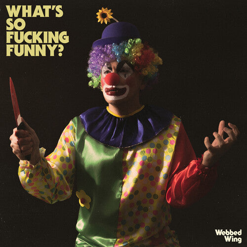 Webbed Wing: What's So Fucking Funny? - Yellow