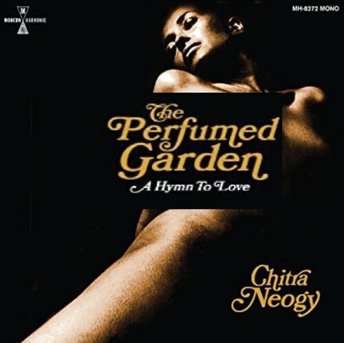 Chitra Neogy: The Perfumed Garden