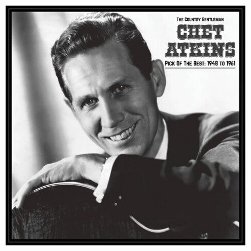 Chet Atkins: The Country Gentleman: Pick Of The Best 1948-61