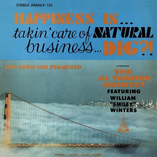 Al Tanner Quintet: Happiness Is Takin' Care Of Natural Business Dig?