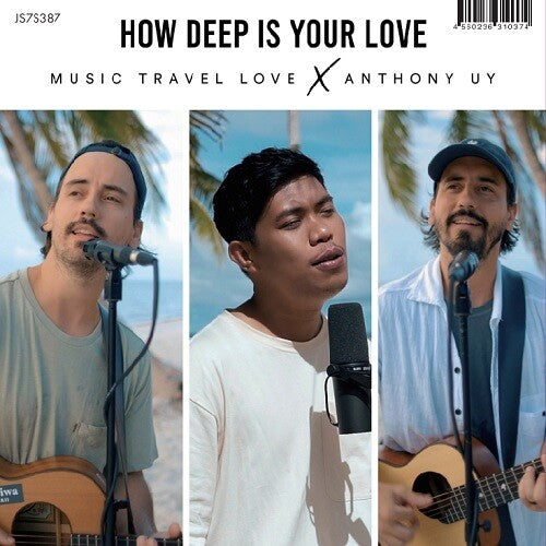 Music Travel Love: How Deep Is Your Love ft. Anthony Uy