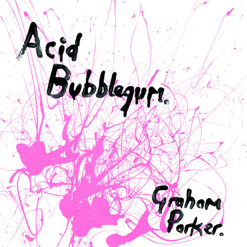 Graham Parker: Acid Bubblegum