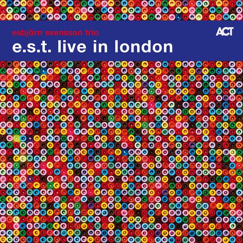 Esbjorn Trio (E.S.T.) Svensson: E.S.T. Live In London