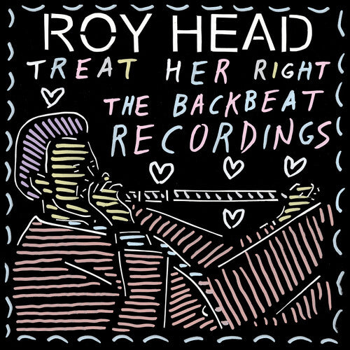 Roy Head: Treat Her Right - the Backbeat Recordings