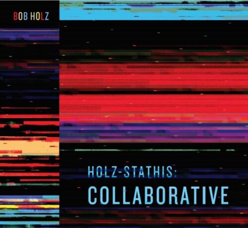 Bob Holz: Holz-stathis: Collaborative