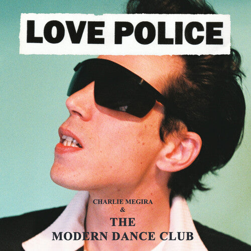 Charlie Megira & the Modern Dance Club: Love Police