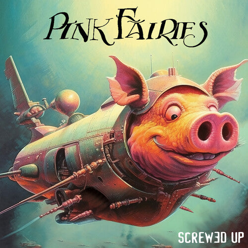 The Pink Fairies: Screwed Up - PINK