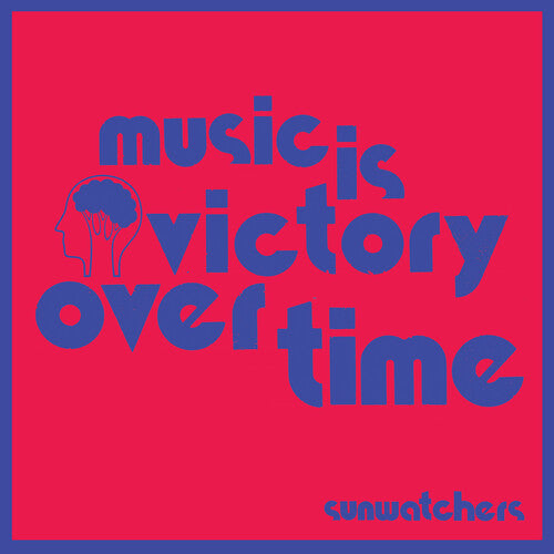Sunwatchers: Music Is Victory Over Time - Kool-Aid Sunflare