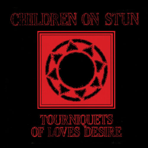 Children on Stun: Tourniquets Of Love's Desire