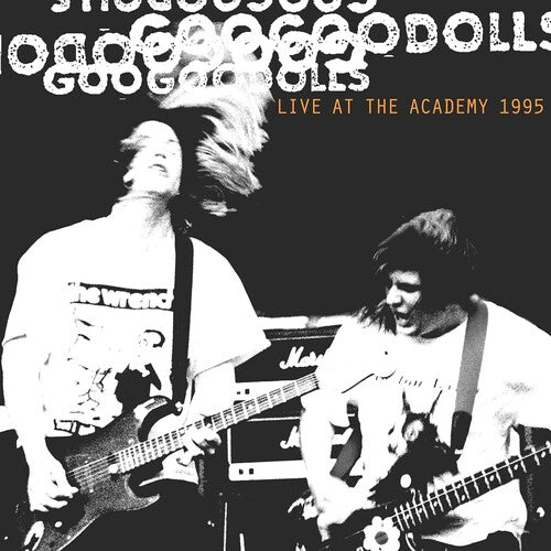 Goo Goo Dolls: Live At The Academy, New York City, 1995