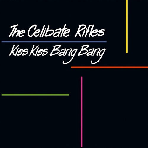 The Celibate Rifles: Kiss Kiss Bang Bang