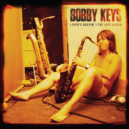 Bobby Keys: Lover's Rockin - The Lost Album