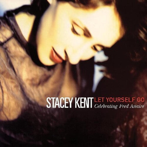 Stacey Kent: Let Yourself Go: A Tribute To Fred Astaire